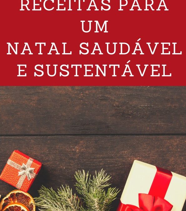 Receitas para um Natal saudável e sustentável